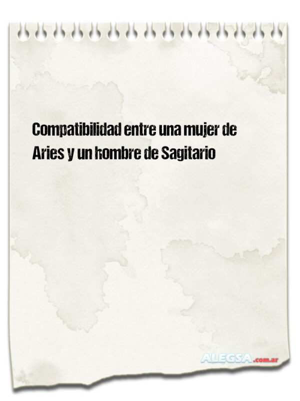 Compatibilidad entre una mujer de Aries y un hombre de Sagitario