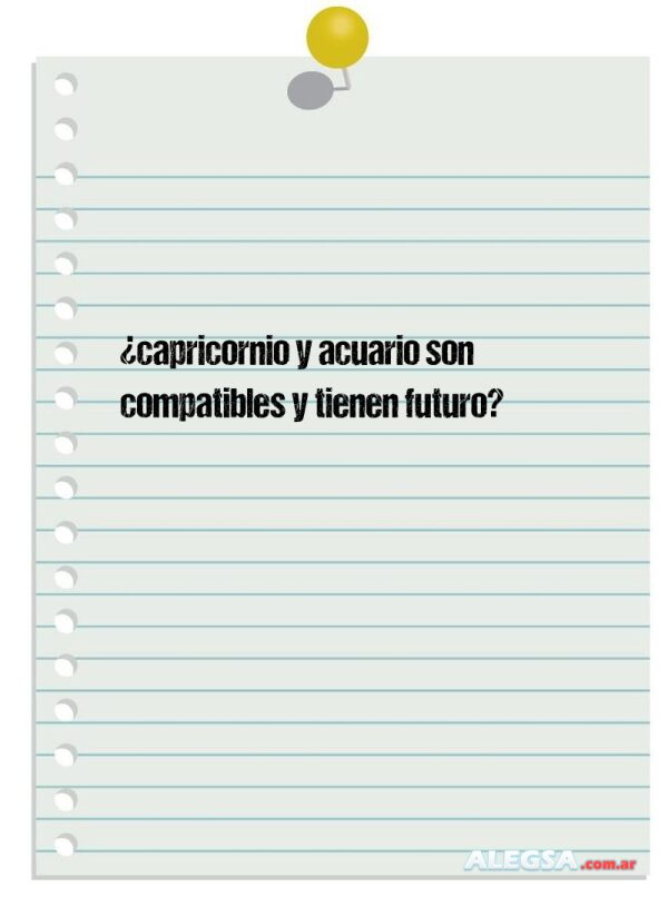¿capricornio y acuario son compatibles y tienen futuro?