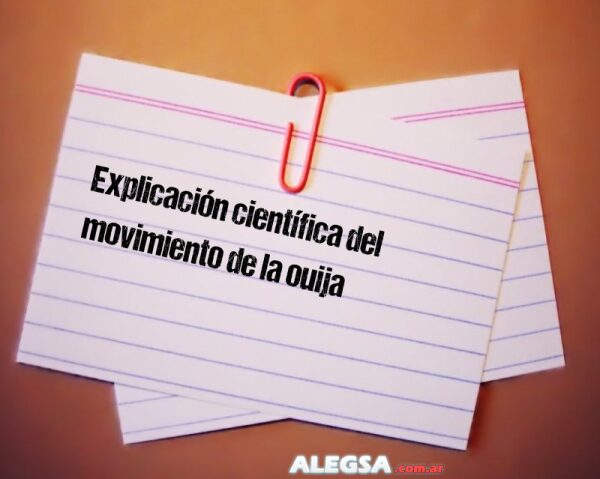 Explicación científica del movimiento de la ouija