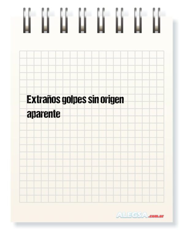 Extraños golpes sin origen aparente