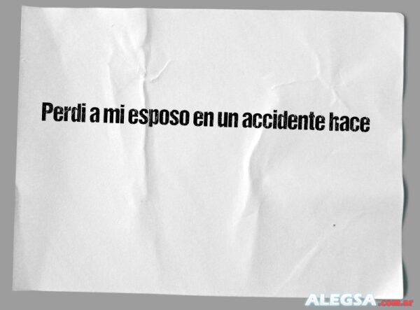 Perdi a mi esposo en un accidente hace