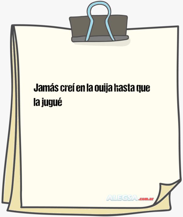 Jamás creí en la ouija hasta que la jugué