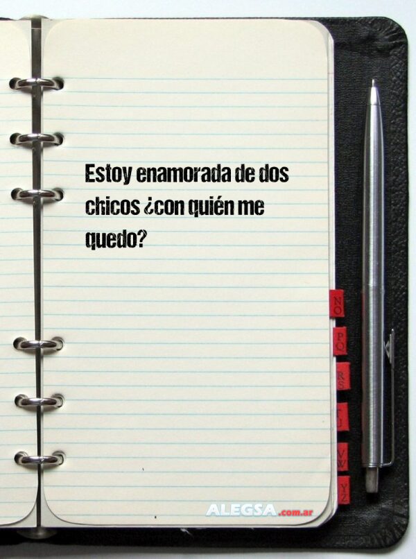 Estoy enamorada de dos chicos ¿con quién me quedo?