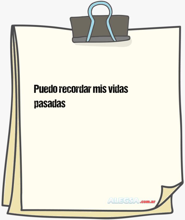 Puedo recordar mis vidas pasadas