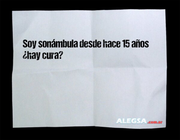Soy sonámbula desde hace 15 años ¿hay cura?