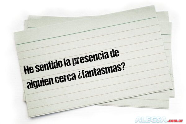 He sentido la presencia de alguien cerca ¿fantasmas?