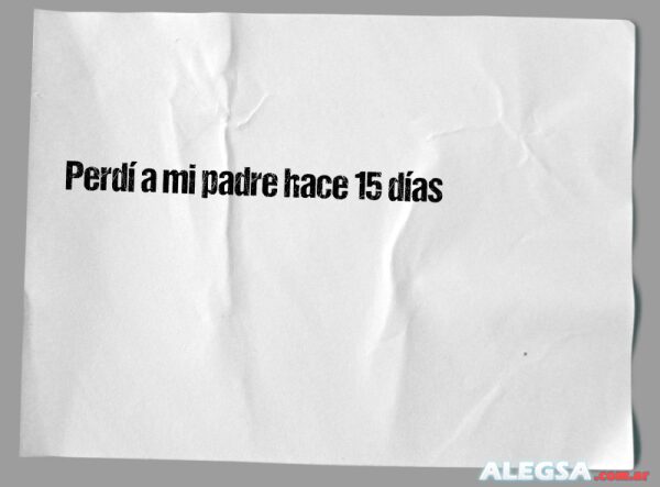 Perdí a mi padre hace 15 días