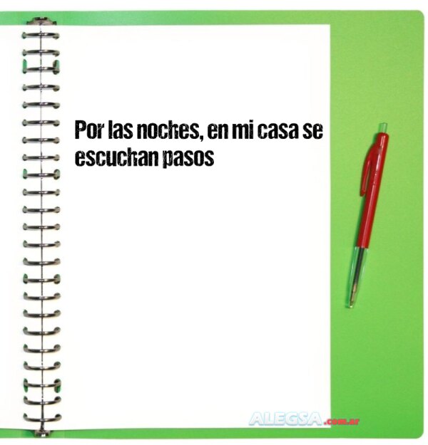 Por las noches, en mi casa se escuchan pasos