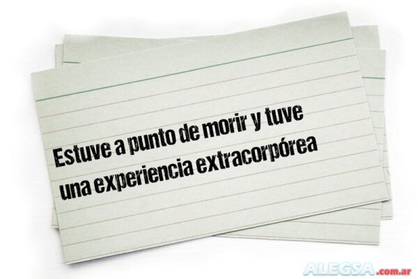 Estuve a punto de morir y tuve una experiencia extracorpórea