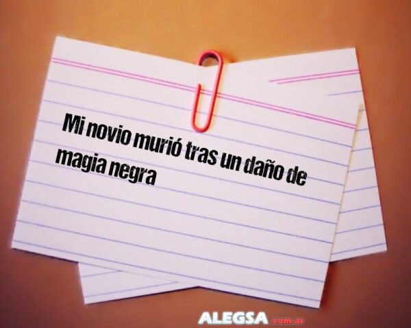 Mi novio murió tras un daño de magia negra