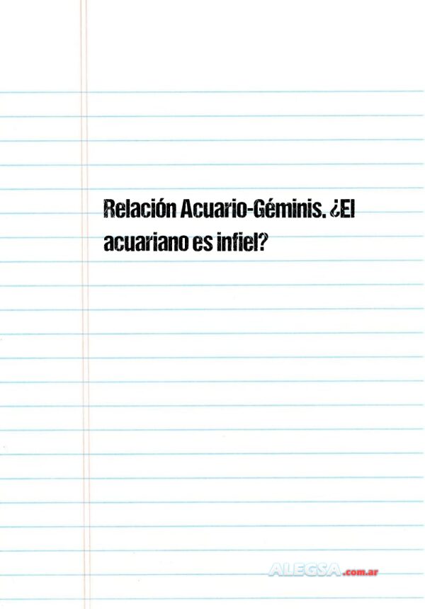 Relación Acuario-Géminis. ¿El acuariano es infiel?