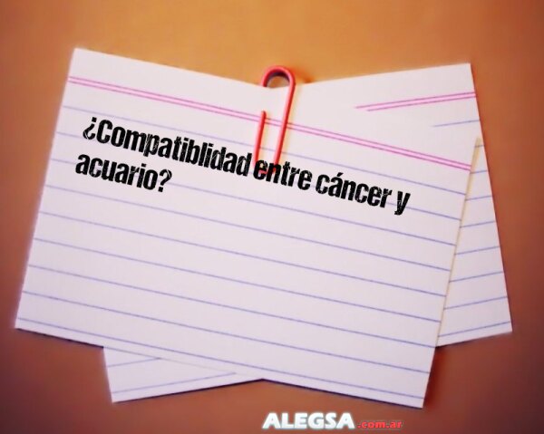 ¿Compatiblidad entre cáncer y acuario?