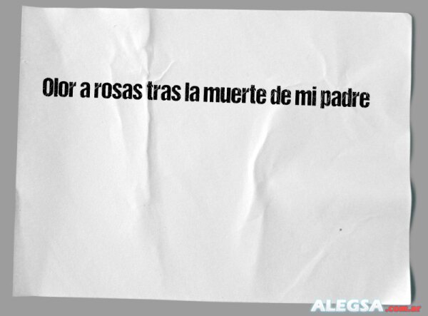 Olor a rosas tras la muerte de mi padre