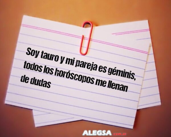 Soy tauro y mi pareja es géminis, todos los horóscopos me llenan de dudas