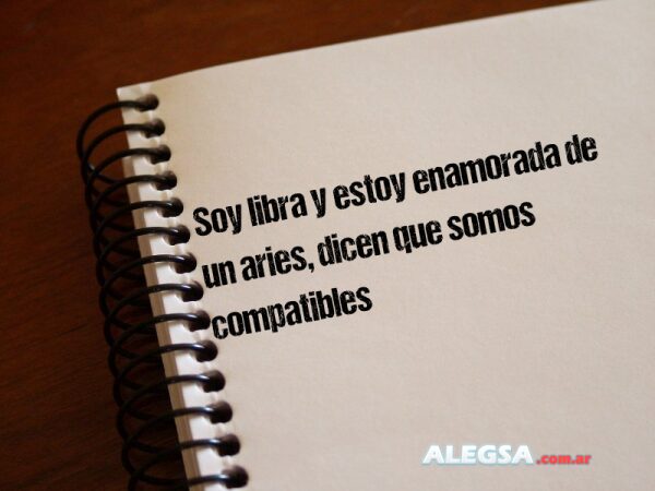 Soy libra y estoy enamorada de un aries, dicen que somos compatibles