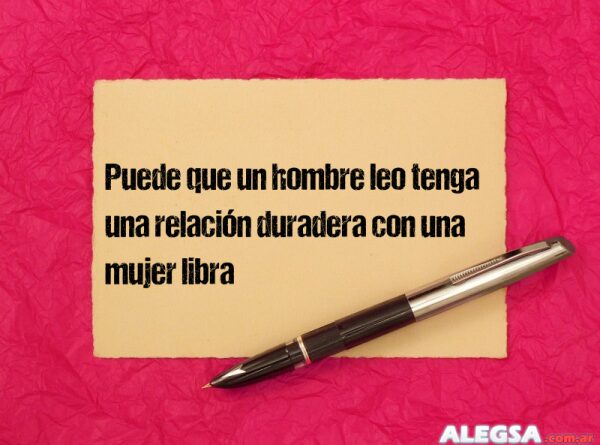 Puede que un hombre leo tenga una relación duradera con una mujer libra