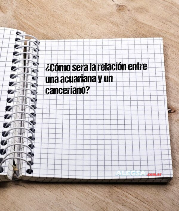 ¿Cómo sera la relación entre una acuariana y un canceriano?