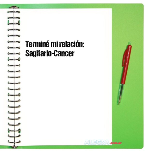 Terminé mi relación: Sagitario-Cancer