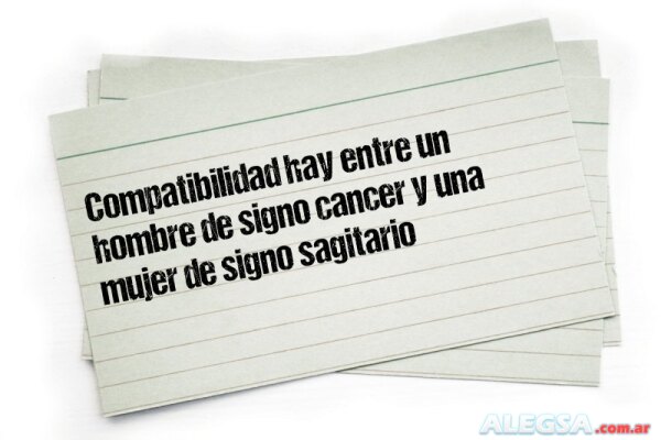 Compatibilidad hay entre un hombre de signo cancer y una mujer de signo sagitario