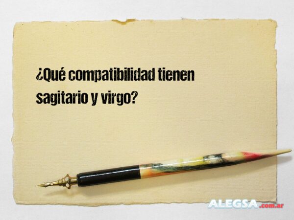 ¿Qué compatibilidad tienen sagitario y virgo?