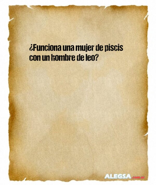 ¿Funciona una mujer de piscis con un hombre de leo?