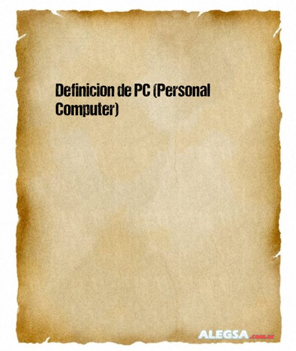 Definición de PC (Personal Computer)