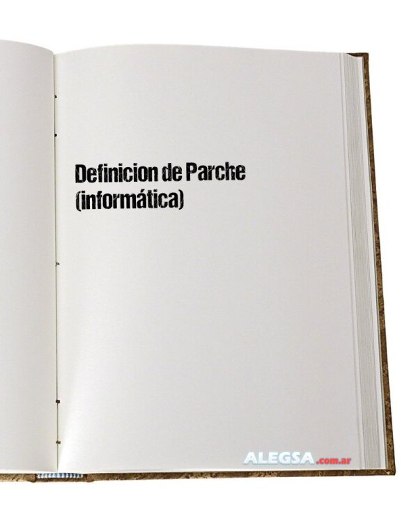 Definición de Parche (informática)