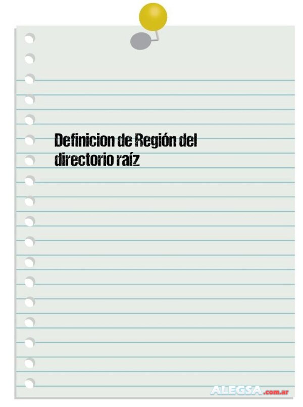 Definición de Región del directorio raíz