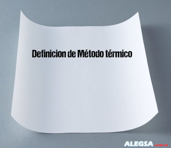 Definición de Método térmico