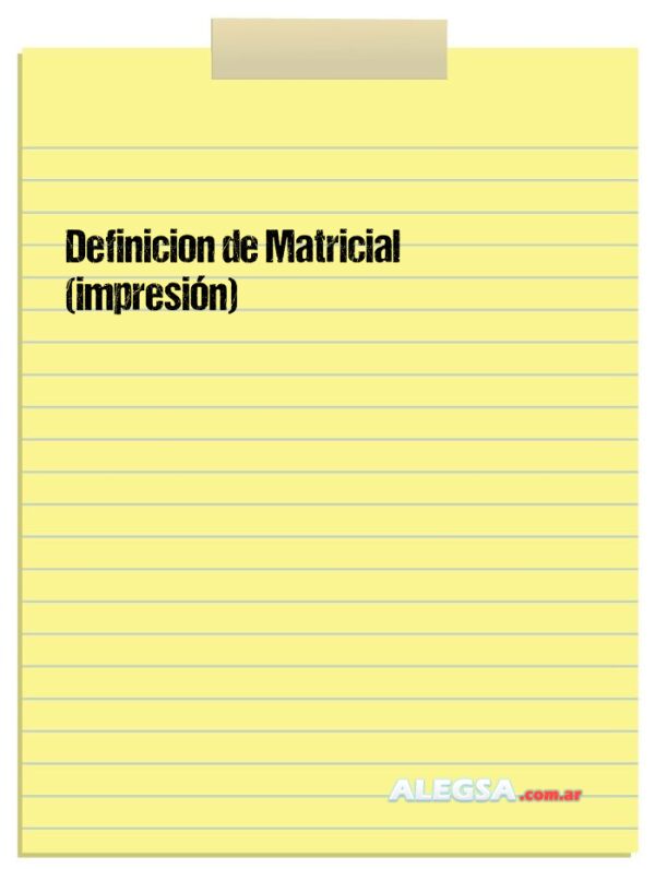 Definición de Matricial (impresión)