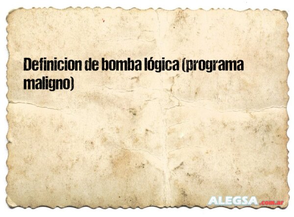 Definición de bomba lógica (programa maligno)