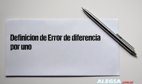 Definición de Error de diferencia por uno