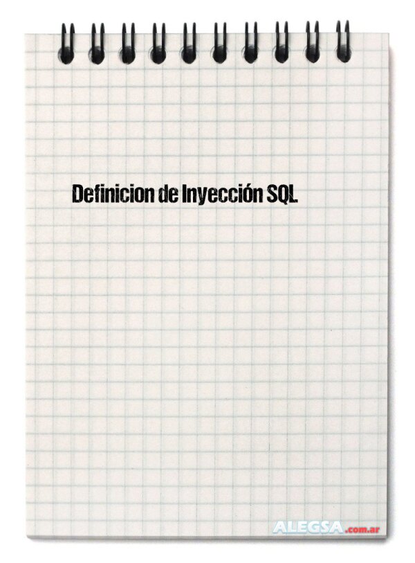 Definición de Inyección SQL