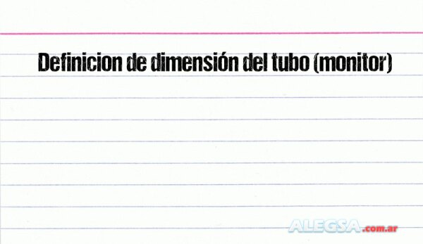 Definición de dimensión del tubo (monitor)