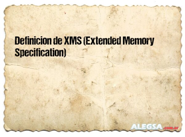 Definición de XMS (Extended Memory Specification)