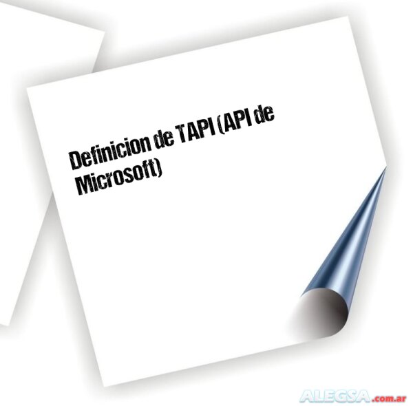 Definición de TAPI (API de Microsoft)