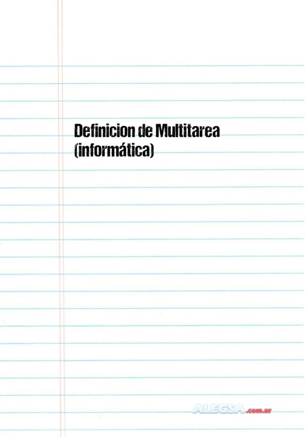 Definición de Multitarea (informática)