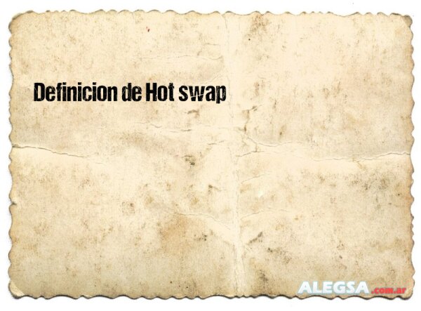 Definición de Hot swap
