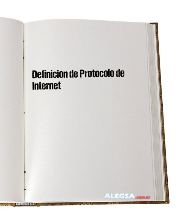 Definición de Protocolo de Internet