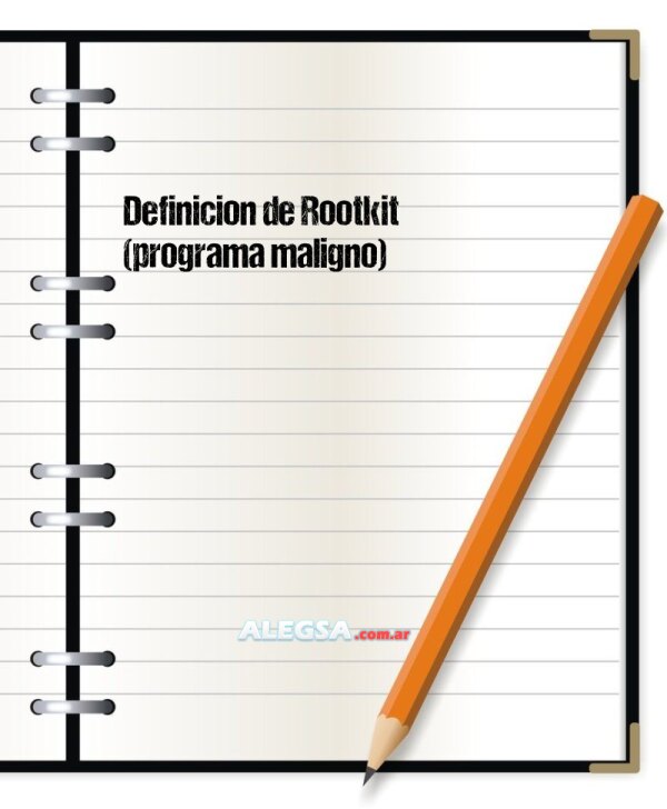Definición de Rootkit (programa maligno)