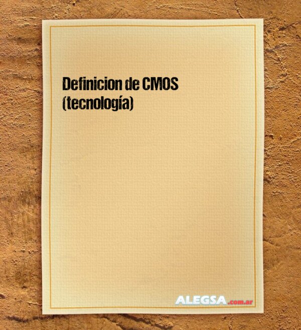 Definición de CMOS (tecnología)