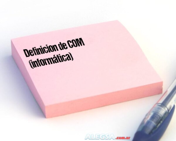 Definición de COM (informática)