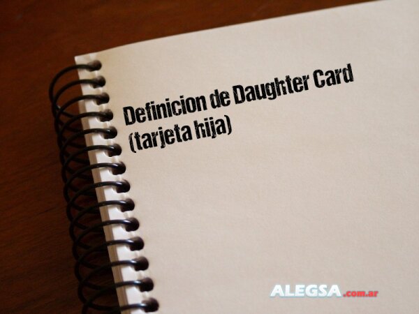Definición de Daughter Card (tarjeta hija)
