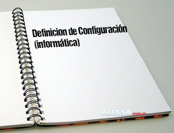 Definición de Configuración (informática)