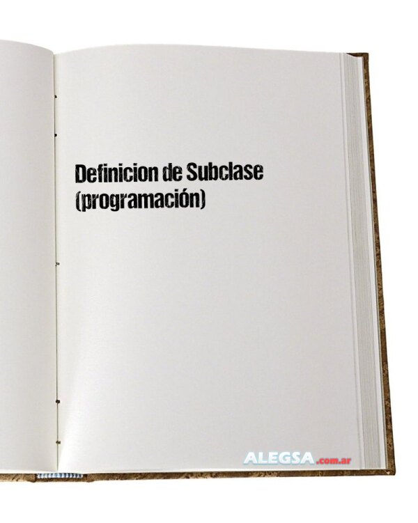 Definición de Subclase (programación)