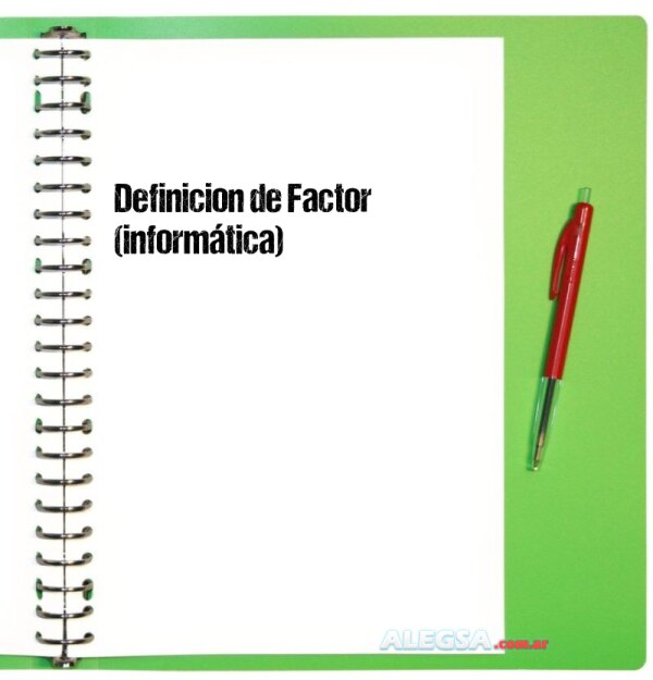 Definición de Factor (informática)