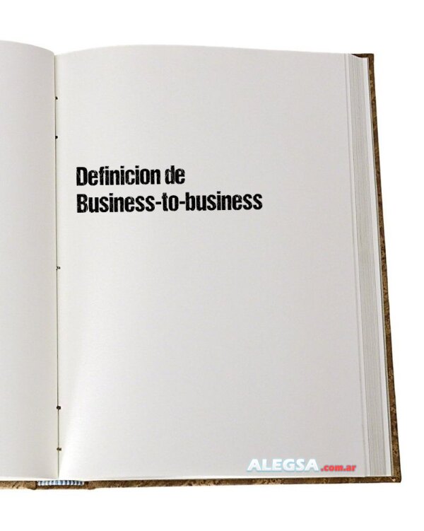 Definición de Business-to-business