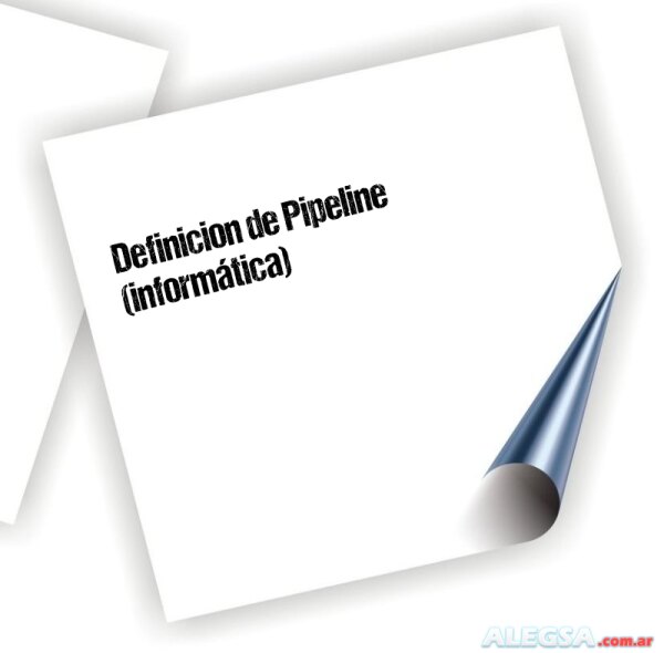 Definición de Pipeline (informática)