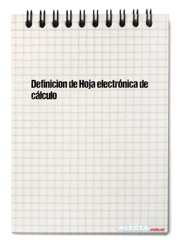 Definición de Hoja electrónica de cálculo