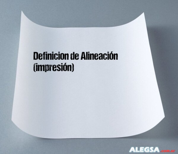 Definición de Alineación (impresión)